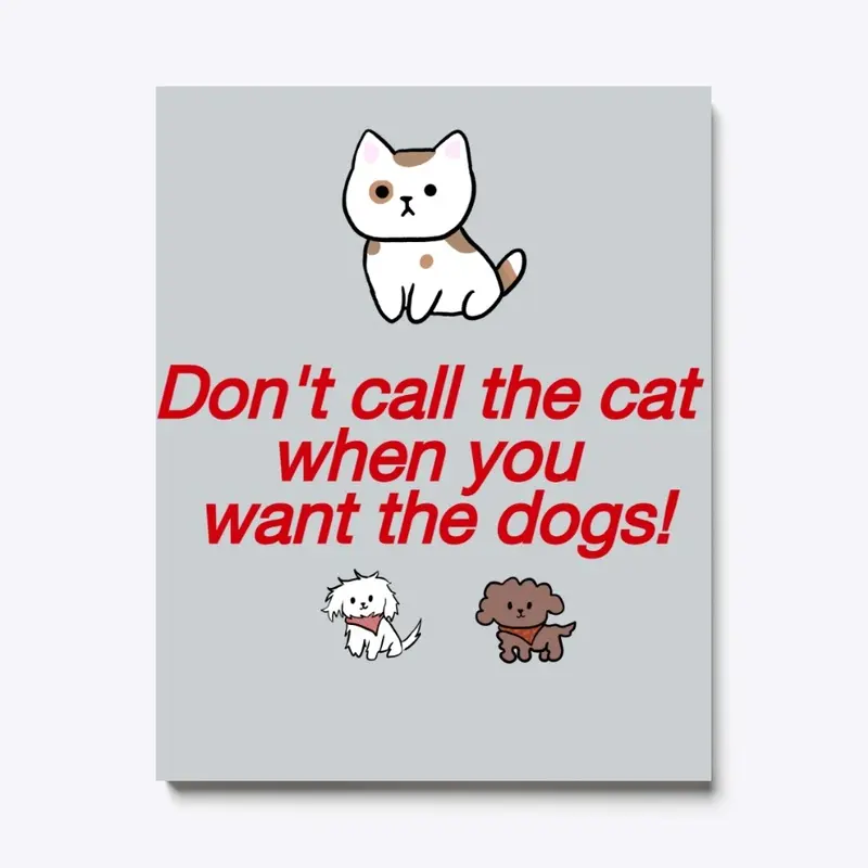 Don't call the cat