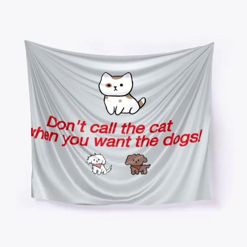 Don't call the cat